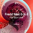 Fredd Moz Jo E - For Your Love B Side Mix