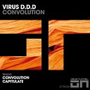 Virus D D D - Capitulate Original Mix