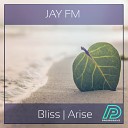 Jay FM - Arise Original Mix