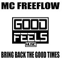 MC Freeflow - Bring Back The Good Times Original Mix