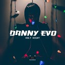 Danny Evo - Holy Night Original Mix