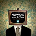 Nuwave - Living On Video Ivan Jack Remix