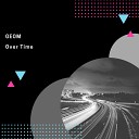 GeoM - Over Time Original Mix