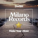 DWBH - Make Your Move Original Mix