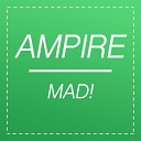 Ampire - Mad Original Mix