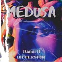 Danni B - Medusa Big Boy Version
