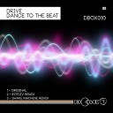 Drive - Dance To The Beat Original Mix