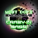 Most Dope Exclusive - Crazy In Bass Original Mix