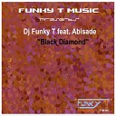 DJ Funky T feat Abisade - Black Diamond Dj Funky T s Broken Mix