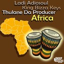 Ladi Adiosoul King Bizza Keys Thulane Da… - Africa Remastered Mix