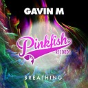 Gavin M - Breathing Original Mix