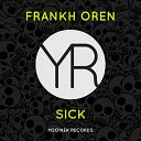 Frankh Oren - Sick Original Mix