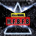 Alien MNML - M F B F B Original Mix