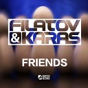 Filatov Karas - Friends Original Mix
