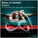 Mayer Deadust - Blatant David Surok Remix