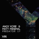 AnGy KoRe Matt Minimal - Predator Original Mix