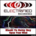 Rinski Noizy Boy - Open Your Mind Original Mix