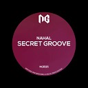 Nahal - Secret Groove 1 Original Mix