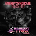 Energy Syndicate - Pussy Pop Original Mix