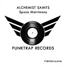 Alchemist Saints - Space Matrimony Original Mix