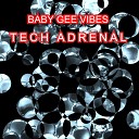 BABY GEE VIBES - Tech Adrenal