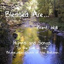 Brent Holl - Blessed Are