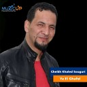 Cheikh Khaled Souguri - Ya El Ghafel
