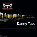 Danny Tape - Let s Go Original Mix