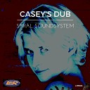 Spiral Soundsystem - Casey s Dub We Love Mum 16 Mix