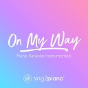Sing2Piano - On My Way Originally Performed by Alan Walker Sabrina Carpenter Farruko Piano Karaoke…