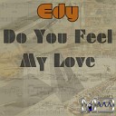 Edy - Do You Feel My Love Danny Better Remix