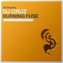 DJ Cruz - Burning Fuse Cedric Zeyenne Remix