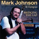 Mark Johnson Clawgrass - Cuckoo s Nest