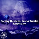 Freaky Djs feat Anna Turska - Night Sky Extended Mix