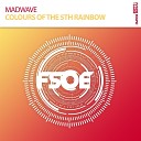 Madwave - Colours Of The 5th Rainbow Original Mix