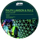 Ralph Lawson Rui Z - Acid Love Original Mix