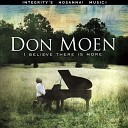 Don Moen Integrity s Hosanna Music - I Believe There Is More