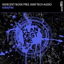 Raw Tech Audio - Kingpin Original Mix