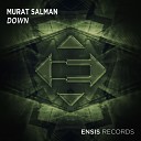 Murat Salman - Down Original Mix