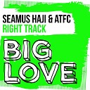 Seamus Haji ATFC - Right Track Radio Mix