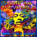 Dickster Space Tribe - Turn On The World Original Mix