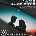Anyosel - In Another Life With You Emotional Intro Mix