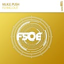 M I K E Push - Flying Out Original Mix