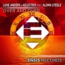 Luke Anders AElectriX feat Aloma Steele - Over And Over Original Mix