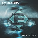 Dirty Sound Society - WAR Original Mix