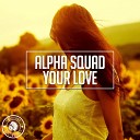 Alpha Squad - Your Love Radio Edit