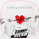 Natan DJ Piligrim - Ты Меня Забудь Danny Rockin Radio…