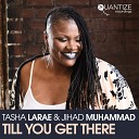 Tasha LaRae Jihad Muhammad - Till You Get There DJ Spen Sean McCabe Hump…