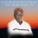Teacher Boachie Danquah - Yesu Kwankyerefo