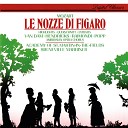 Jos van Dam Academy of St Martin in the Fields Sir Neville… - Mozart Le nozze di Figaro K 492 Act 4 Aprite un po quegli…